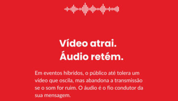 Uma transmissão impecável exige equilíbrio: vídeo nítido para ver, áudio cristalino para entender