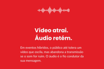 Uma transmissão impecável exige equilíbrio: vídeo nítido para ver, áudio cristalino para entender