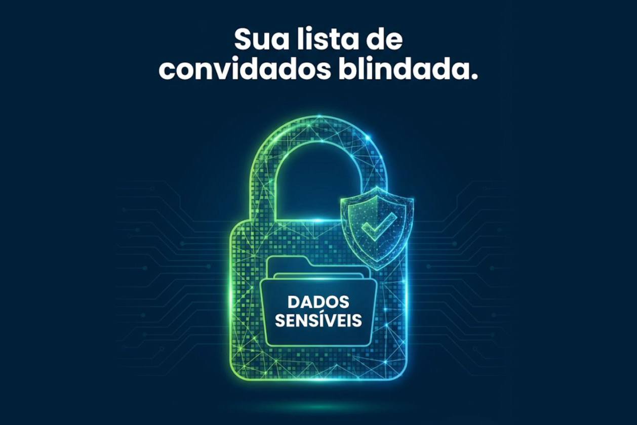 Sua lista de convidados blindada
